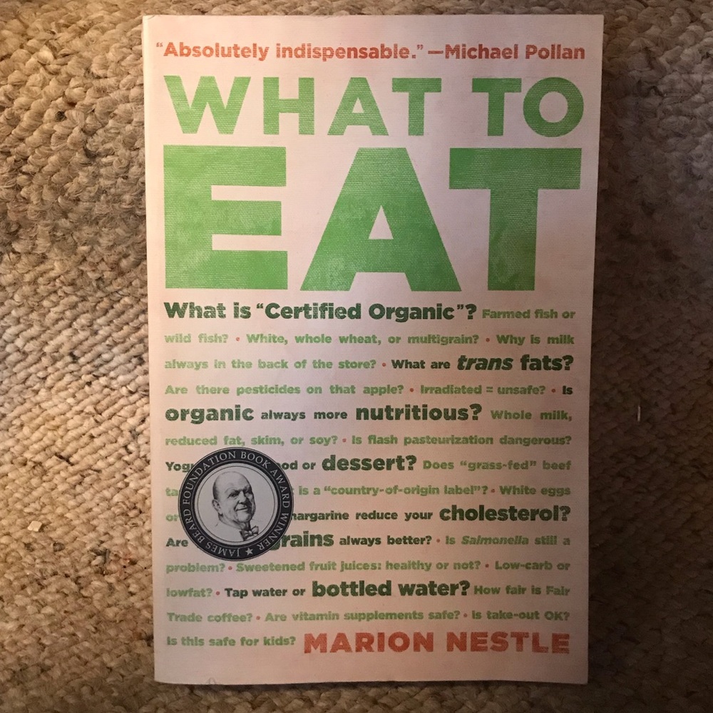 Book: What to Eat by Marion Nestle